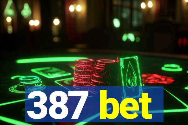 387 bet