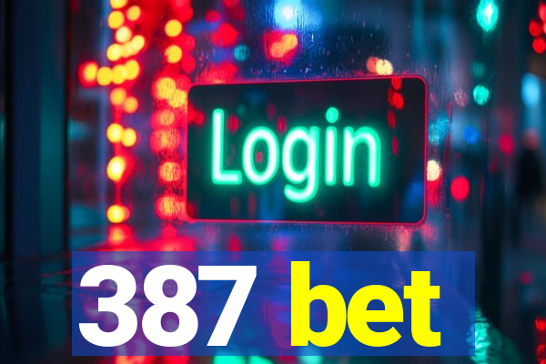 387 bet