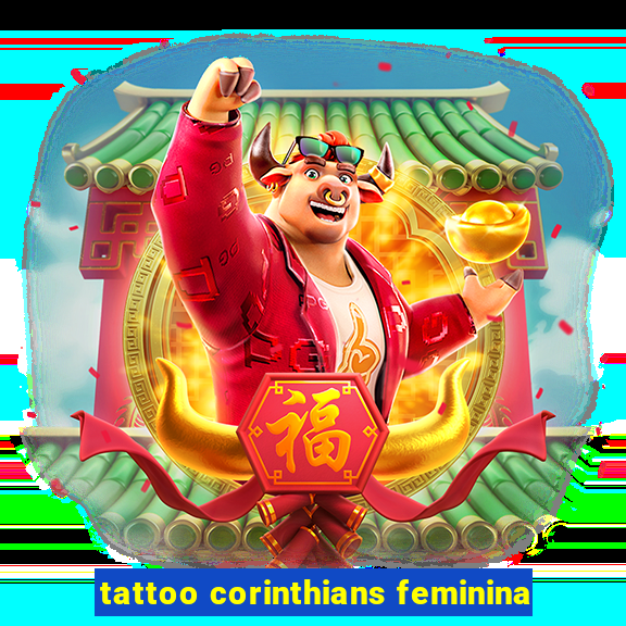 tattoo corinthians feminina