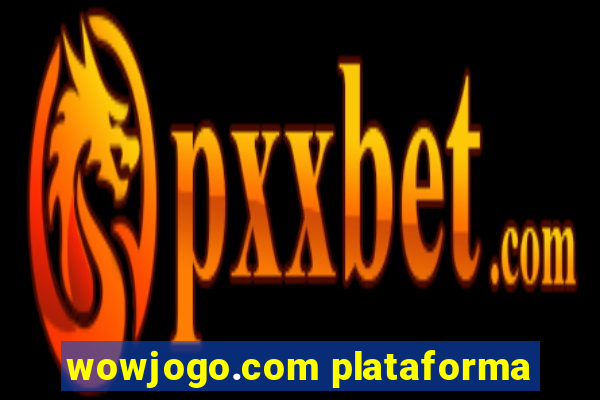 wowjogo.com plataforma