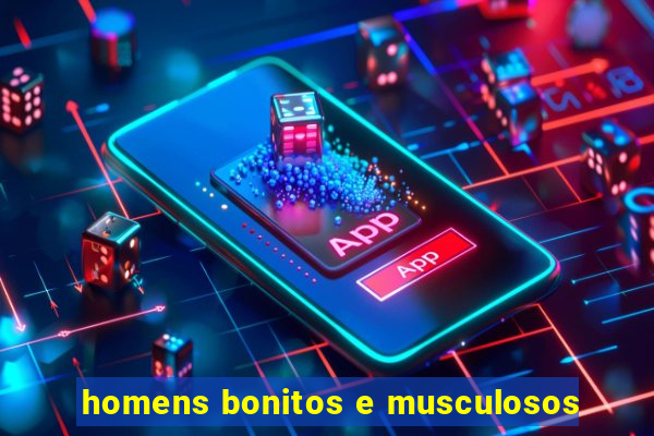 homens bonitos e musculosos