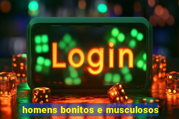 homens bonitos e musculosos