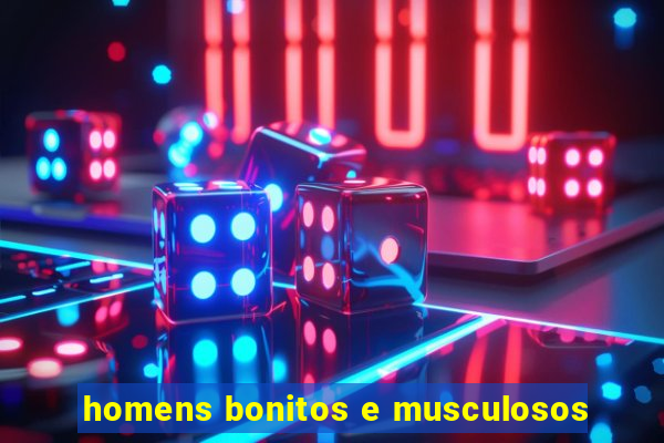 homens bonitos e musculosos