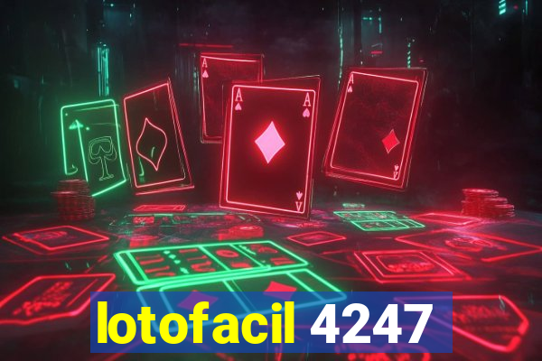 lotofacil 4247