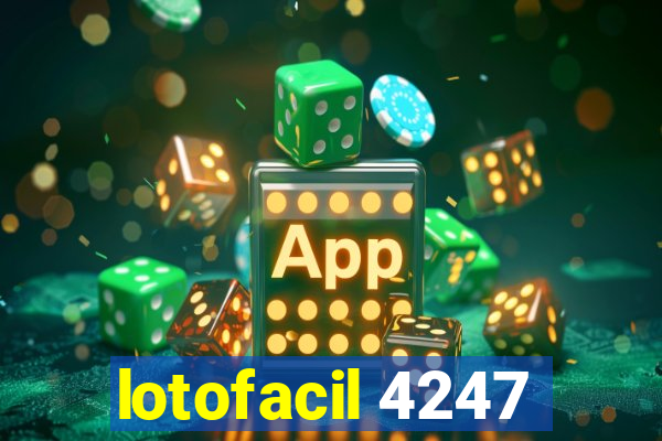 lotofacil 4247