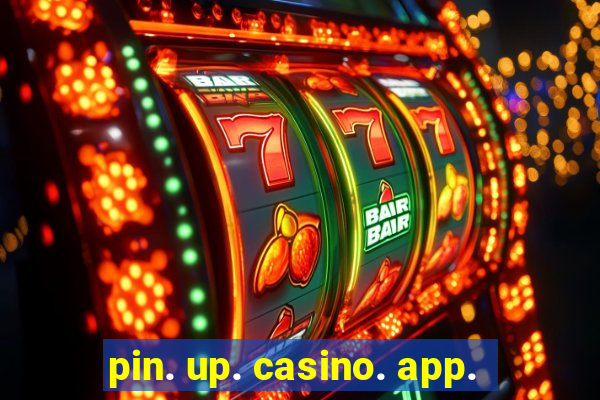 pin. up. casino. app.