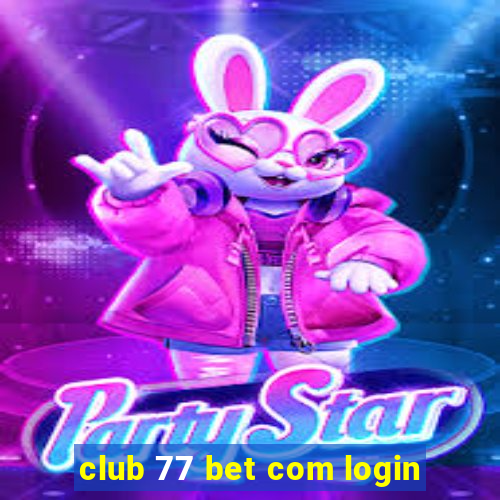 club 77 bet com login