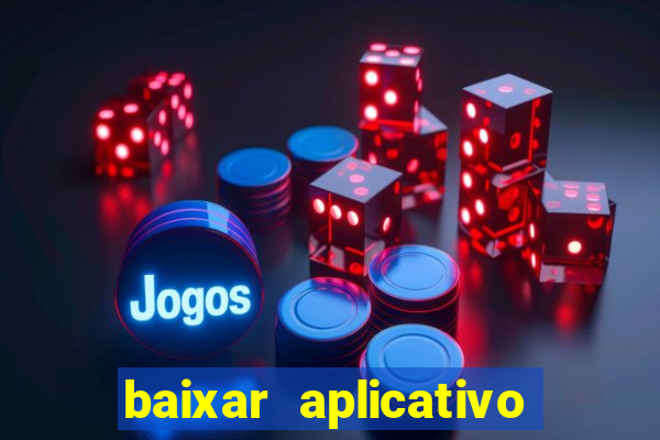 baixar aplicativo da estrela bet