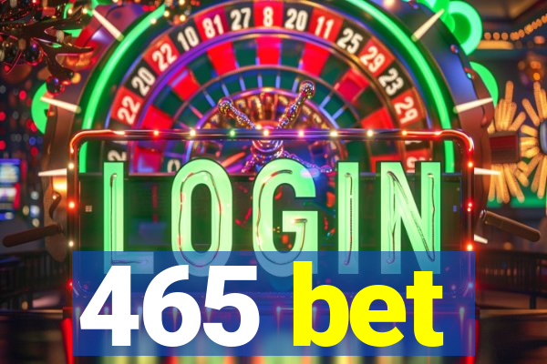 465 bet