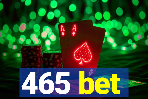 465 bet