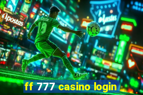 ff 777 casino login