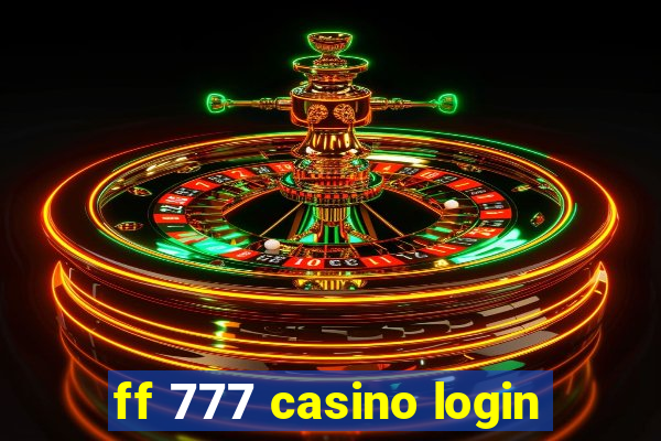 ff 777 casino login