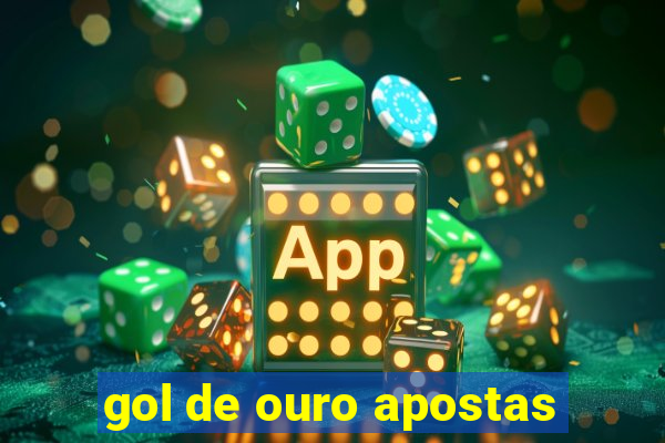 gol de ouro apostas