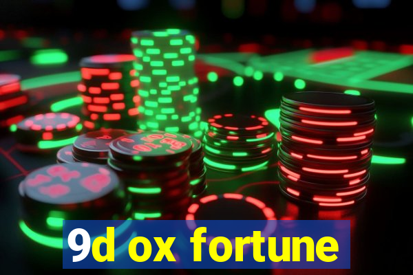 9d ox fortune