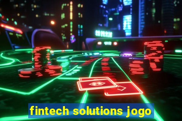 fintech solutions jogo