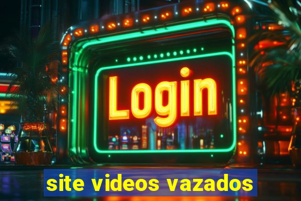 site videos vazados