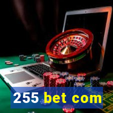 255 bet com