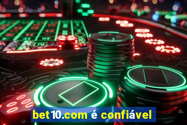 bet10.com é confiável