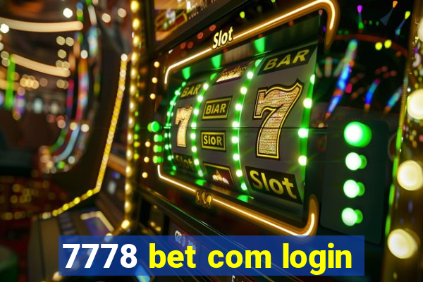 7778 bet com login