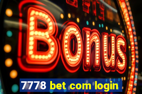 7778 bet com login