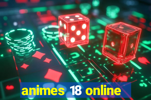 animes 18 online