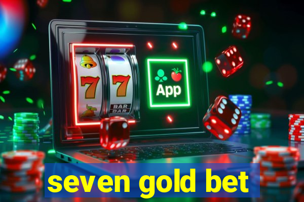 seven gold bet