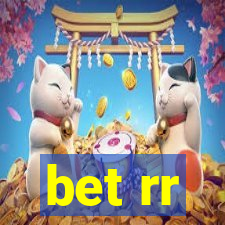 bet rr