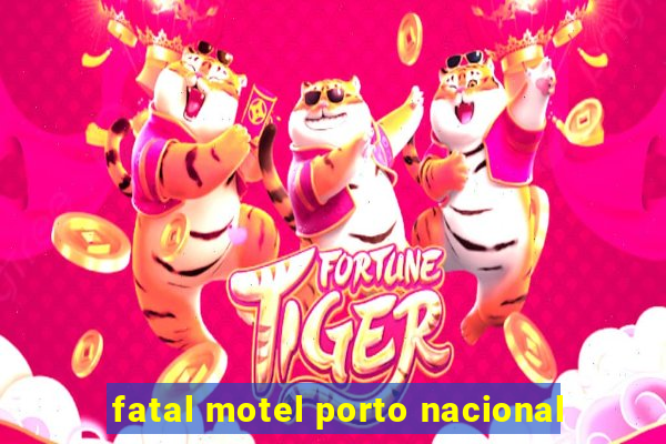 fatal motel porto nacional