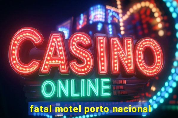 fatal motel porto nacional