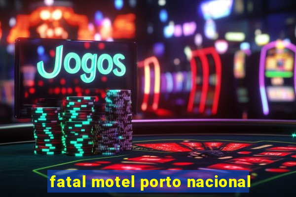 fatal motel porto nacional