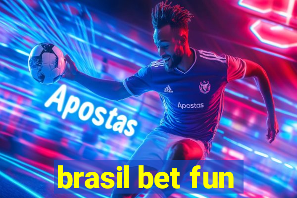 brasil bet fun