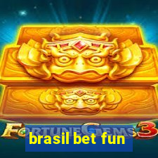 brasil bet fun