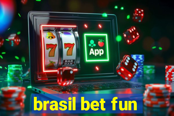 brasil bet fun