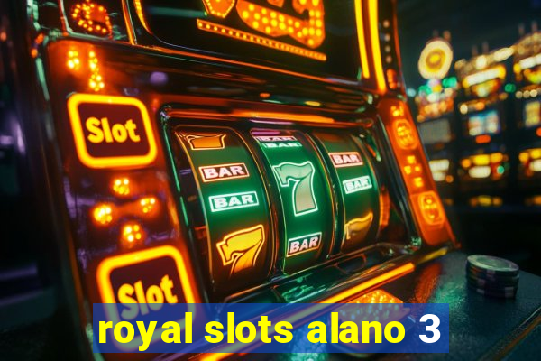 royal slots alano 3