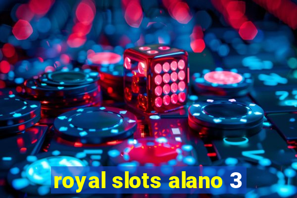 royal slots alano 3