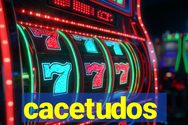 cacetudos