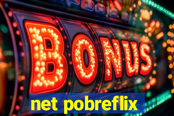 net pobreflix