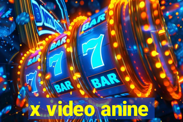 x video anine