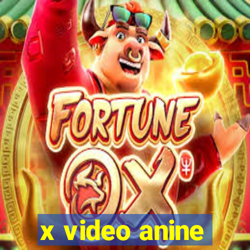 x video anine