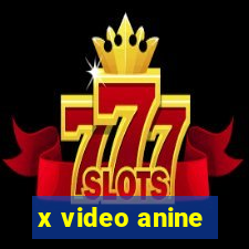 x video anine