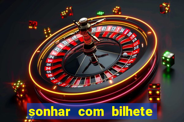 sonhar com bilhete de loteria livro dos sonhos