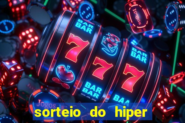 sorteio do hiper cap de hoje ao vivo