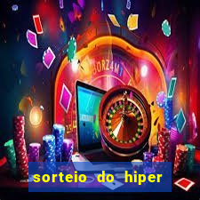 sorteio do hiper cap de hoje ao vivo