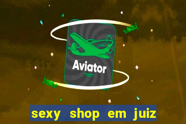 sexy shop em juiz de fora