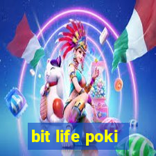 bit life poki