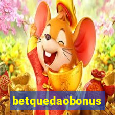 betquedaobonus