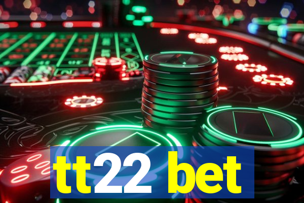 tt22 bet