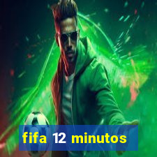 fifa 12 minutos