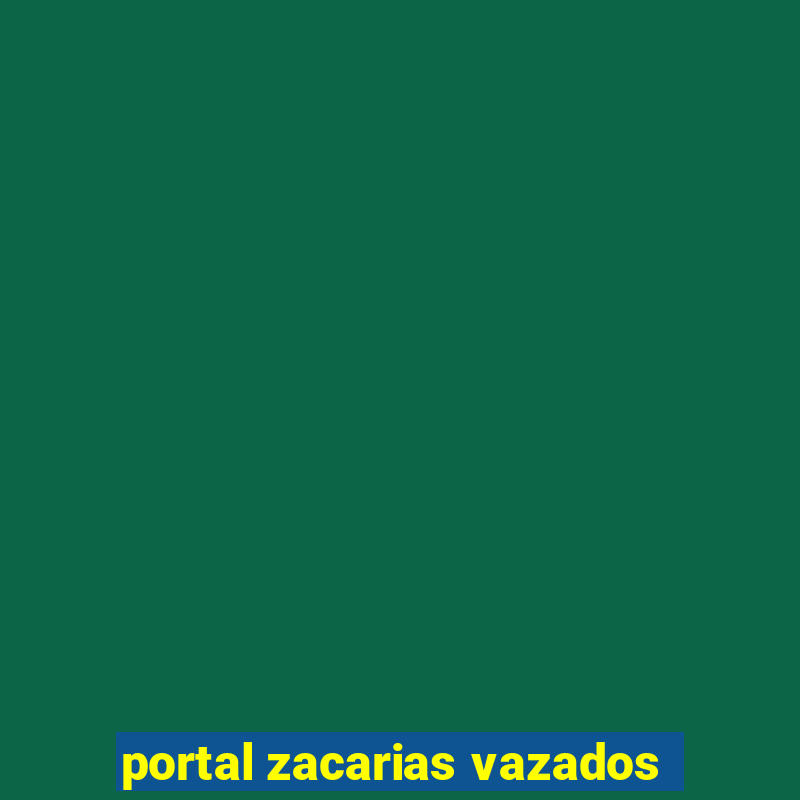 portal zacarias vazados