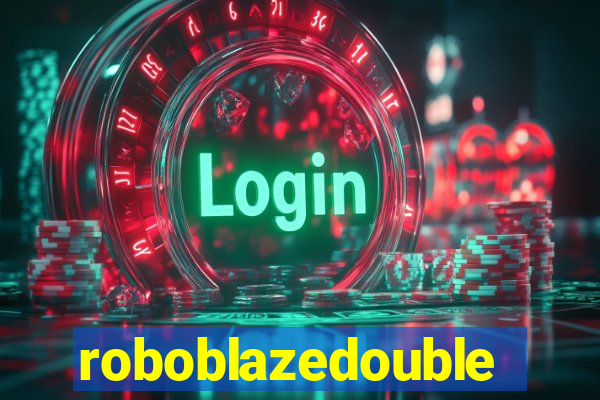 roboblazedouble